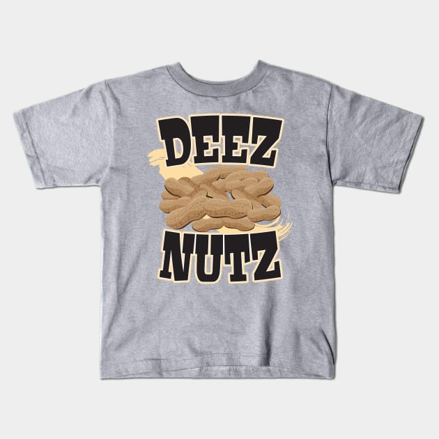 Deez Nutz Kids T-Shirt by WhatProductionsBobcaygeon